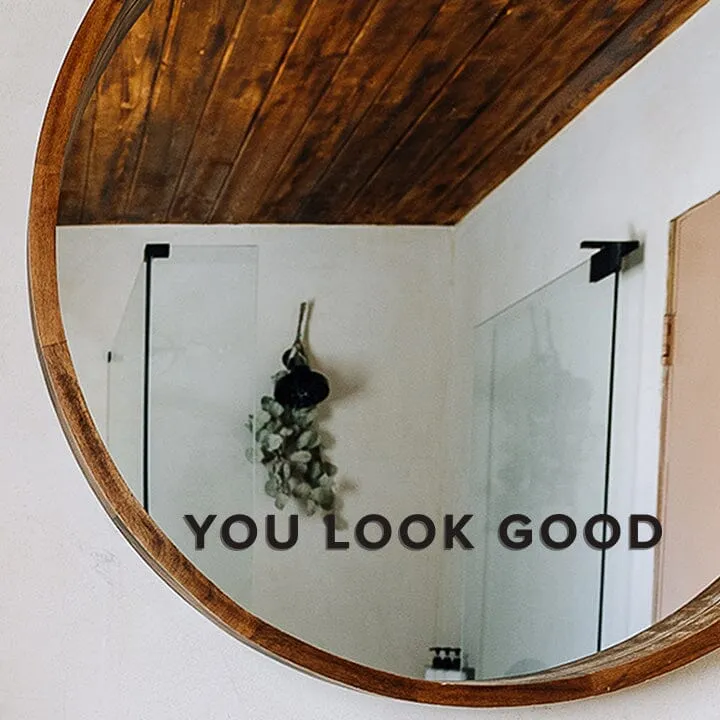 You Look Good Mirror Decal